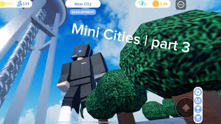 Mini Cities  part 3 [upl. by Lillith]