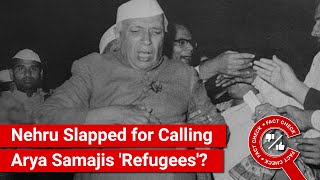 FACT CHECK Did Swami Vidyanand Videh Slap Nehru in Public for Calling Hindu Arya Samajis Refugees [upl. by Tasia629]