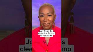 Joy Reid Its clear that Trump is not okay [upl. by Jeanna349]