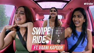 Swipe Ride ft Vaani Kapoor amp Panthi Shah  kushakapila5643  Tinder India [upl. by Einnim]