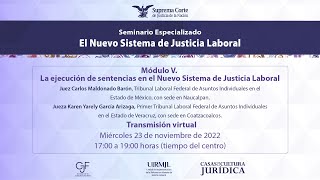 Miércoles 23 de noviembre 2022 quotLa Ejecución de Sentencias en el NSJLquot Módulo V [upl. by Dnomaj619]