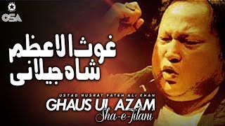 Ghaus Ul Azam ShaeJilani  Ustad Nusrat Fateh Ali Khan  official version  OSA Islamic [upl. by Anerda]