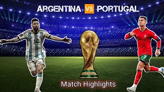 Argentina 🆚 Portugal Full Match Highlights  FIFA World Cup Match  Messi 🆚 Ronaldo [upl. by Eisteb]