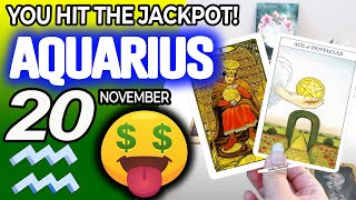 Aquarius ♒🤑 YOU HIT THE JACKPOT💲💲 horoscope for today NOVEMBER 20 2024 ♒ aquarius tarot NOVEMBER [upl. by Eelaras]