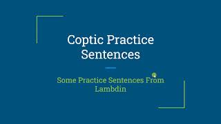 Topics  Sahidic Coptic Practice Sentences 1 [upl. by Eissirk]