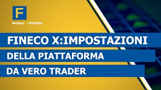 FinecoX impostazioni della piattaforma da vero trader [upl. by Ellenaj]