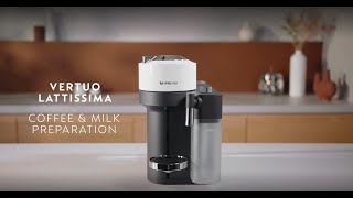 Nespresso Vertuo Lattissima  Coffee amp Milk Preparation [upl. by Brannon947]