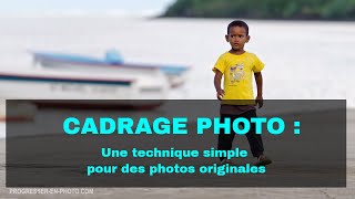 Cadrage photo  une technique simple pour des photos plus originales [upl. by Gerdy]