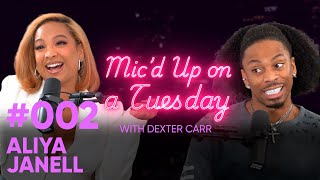 I FRANKLY DONT NEED YOU Ft AliyaJanell  Dexter Carr  MICD UP ON A TUESDAY EP2 [upl. by Nason]