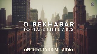 O Bekhabar  LoFi and Chill Vibes  Latest Hindi Song 2024  Hindi New Song  New Song 2024 [upl. by Farmelo538]