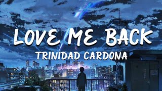 Trinidad Cardona  Love Me Back lyrics [upl. by Dahsar]