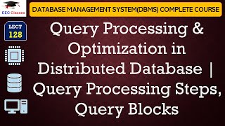 L128 Query Processing amp Optimization in Distributed Database  Query Processing Steps Query Blocks [upl. by Jabe523]