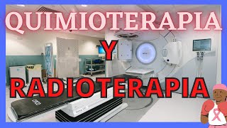 QUIMIOTERAPIA Y RADIOTERAPIA [upl. by Mihar]