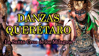 Danzas La Cruz Querétaro 2024  Fiesta de La Santa Cruz de los Milagros  S24U  4K [upl. by Eidarb]