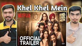 Khel Khel Mein  Official Trailer Reaction  Akshay Kumar Vaani Kapoor Taapsee Pannu  Netflix [upl. by Bove]