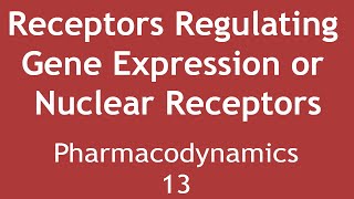 Receptors Regulating Gene Expression or Nuclear Receptors Pharmacodynamics Part 13  Dr Shikha [upl. by Roosnam]