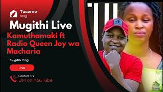 Joshua Kamuthamaki FT Radio amp Tv Queen Joy wa Macharia Mugithi Live [upl. by Htebazil]