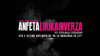 LIRIKA INVERZA FT CITLALLI TOLEDO  ANFETA LA ÚLTIMA CANCIÓN QUE TE ESCRIBO [upl. by Neomah]