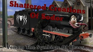 quotShattered Creations Of Sodorquot  Episode 8  Venom The Symbiote Of Chaos [upl. by Anika631]