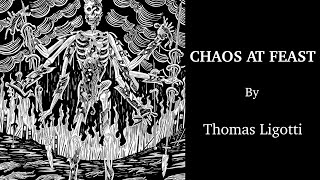 Thomas Ligotti  Chaos At Feast Audio [upl. by Alisan261]