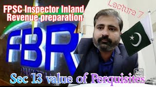 Sec 13 Value of perquisites Lesson7 IT Ordinance 2001 FPSC Inspector inland meaning preparation [upl. by Ailegnave19]