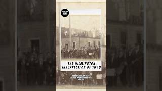 The Wilmington Insurrection blackhistory history americanhistory [upl. by Ahsilahk574]