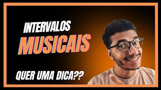 INTERVALOS MUSICAIS  Dicas para percepção dos intervalos [upl. by Odinevneib]