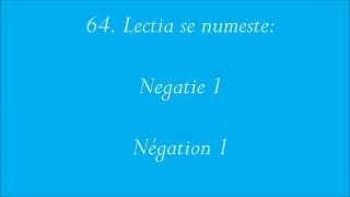 Curs rapid de Limba Franceza fara profesor 64 Negatie 1 Négation 1 [upl. by April]