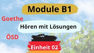 Module B1 Neu  Einheit 02  Hören B1  Hören mit Lösungen  Goethe  ÖSD [upl. by Massab]