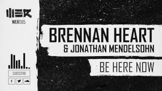 Brennan Heart amp Jonathan Mendelsohn  Be Here Now Official Video [upl. by Ashla]