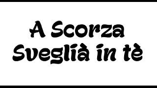 A Scorza  Sveglia in te  paroles  traduction [upl. by Gasparo]