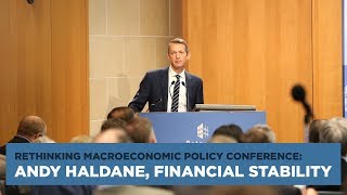 Rethinking Macroeconomic Policy Conference Andy Haldane Financial Stability [upl. by Rickey]