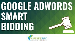 Google AdWords Smart Bidding  The Google Ads Bid Strategies You Need To Use in 2018 [upl. by Renfred686]