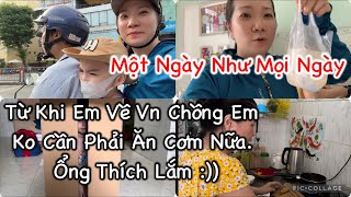 Một Ngày Như Mọi Ngày Từ Khi Em Về Vn Chồng Em Ko Phải Ăn Cơm Nữa Nên Ổng Thích Lắm [upl. by Nwahsel164]