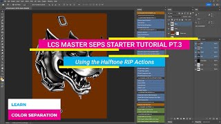 LCS Master Seps Starter Tutorial Pt 3  Using the Halftone RIP Actions [upl. by Aronson]