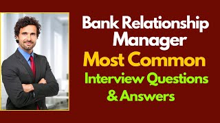 Bank Relationship Manager Interview Questions and Answers for 2024 [upl. by Scevor]