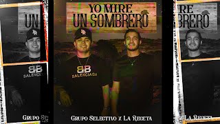 Grupo Selectivo ft La Receta  Yo Mire Un Sombrero Video Oficia [upl. by Searle]