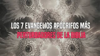 Top 7 Los Evangelios Apócrifos Más Perturbadores [upl. by Federico512]