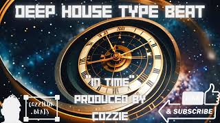 FREE Deep House Type Beat quotIn Timequot  Produced by Cozzie [upl. by Ahsenyt]