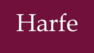 How to Pronounce Harfe Harp Correctly in German [upl. by Nywg]