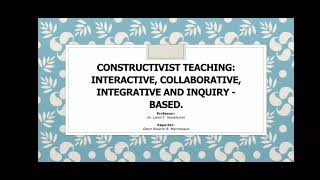 Constructivist Teaching Interactive Collaborative Integrative and Inquiry  Based [upl. by Hose64]