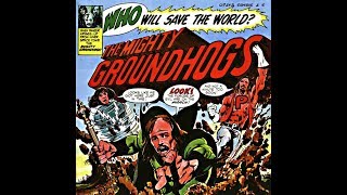 Groundhogs  Who Will Save The World The Mighty Groundhogs 1972 Full Album [upl. by Jd965]