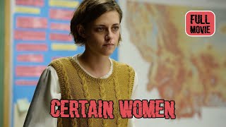 Certain Women  English Full Movie  Drama [upl. by Cuyler]