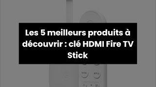 CLÉ HDMI FIRE TV STICK Les 5 meilleurs produits à découvrir  clé HDMI Fire TV Stick 🤑 [upl. by Dotty]