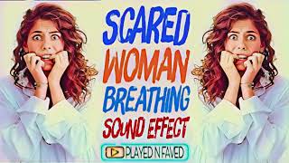 Scared Woman Breathing Sound Effect [upl. by Aneloaup]