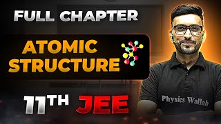 Atomic Structure FULL CHAPTER  Class 11th Physical Chemistry  Chapter 2  Arjuna JEE [upl. by Bran]