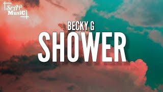 Becky G  Shower Lyrics [upl. by Eelrebmik502]