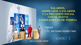 CADEFI  Salarios Asimilados a Salarios y la previsión social  09 de mayo del 2017 [upl. by Queri433]