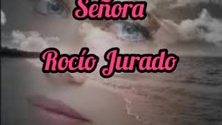 Señora  Rocío Jurado LETRA [upl. by Enialehs]