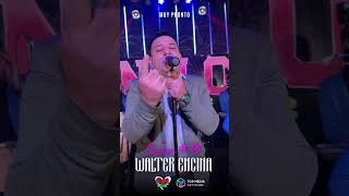 🎶🙌 Te mostramos un poquito mas de lo que se viene con Walter Encina 🙌🎶 [upl. by Maxine]